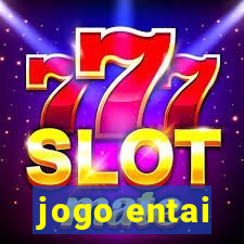 jogo entai